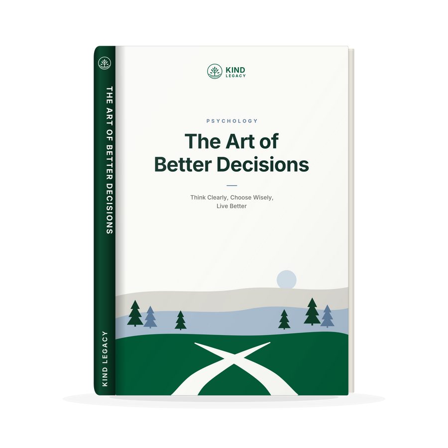 The Art of Better Decisions: Think Clearly, Choose Wisely & Make Smarter Decisions Every Day